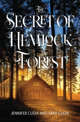 Coperta cărții 'The Secret of Hemlock Forest - Jennifer Cudia'