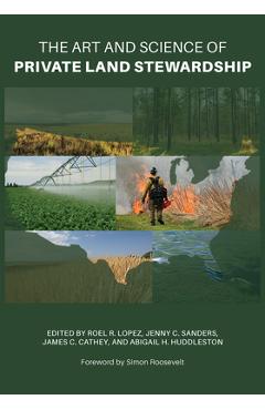 The Art and Science of Private Land Stewardship - Roel R. Lopez