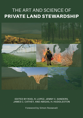 Coperta cărții 'The Art and Science of Private Land Stewardship - Roel R. Lopez'