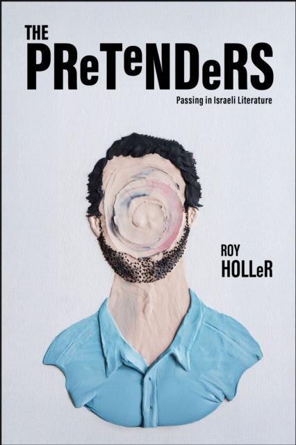 Coperta cărții 'The Pretenders: Passing in Israeli Literature - Roy Holler'