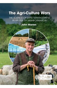 Coperta cărții 'The Agri-Culture Wars: The Science of Land Management in an Era of Misinformation - John Warren'