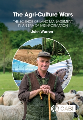 Coperta cărții 'The Agri-Culture Wars: The Science of Land Management in an Era of Misinformation - John Warren'