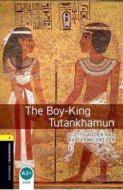 Coperta cărții 'Oxford Bookworms 3e 1 the Boy-King Tutankhamun - Scott Lauder'