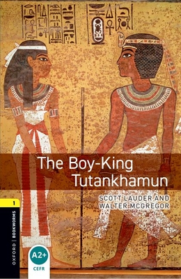 Coperta cărții 'Oxford Bookworms 3e 1 the Boy-King Tutankhamun - Scott Lauder'