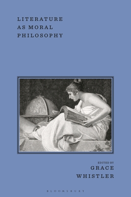 Coperta cărții 'Literature as Moral Philosophy - Grace Whistler'
