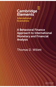 A Behavioral Finance Approach to International Monetary and Financial Analysis: Implications and Evidence - Thomas D. Willett