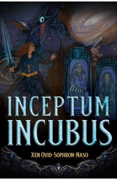 Coperta cărții 'Inceptum Incubus - Xen Ovid'