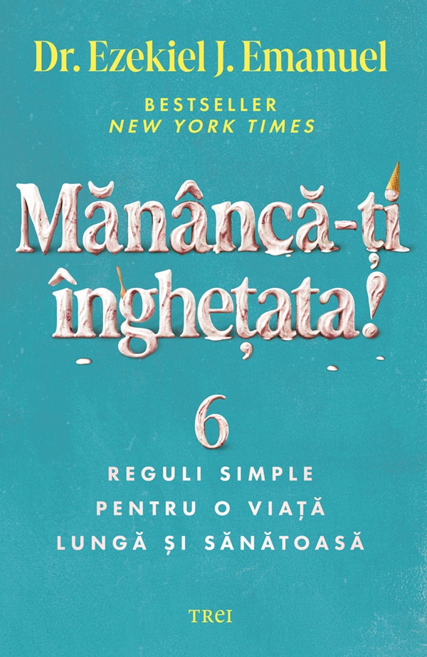 Coperta cărții 'eBook Mănâncă-ți înghețata! - Ezekiel J. Emanuel'