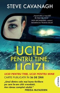 Coperta cărții 'Ucid pentru tine, ucizi pentru mine - Steve Cavanagh'