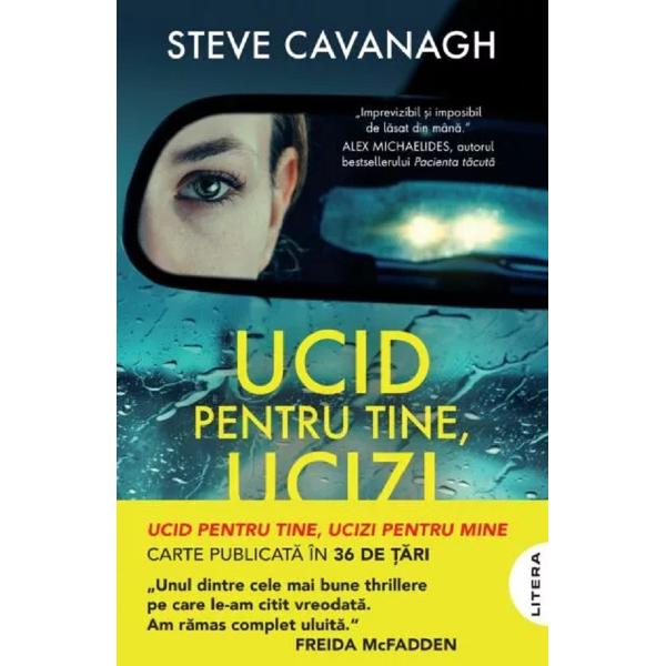 Ucid pentru tine, ucizi pentru mine - Steve Cavanagh