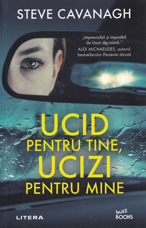 Coperta cărții 'Ucid pentru tine, ucizi pentru mine - Steve Cavanagh'