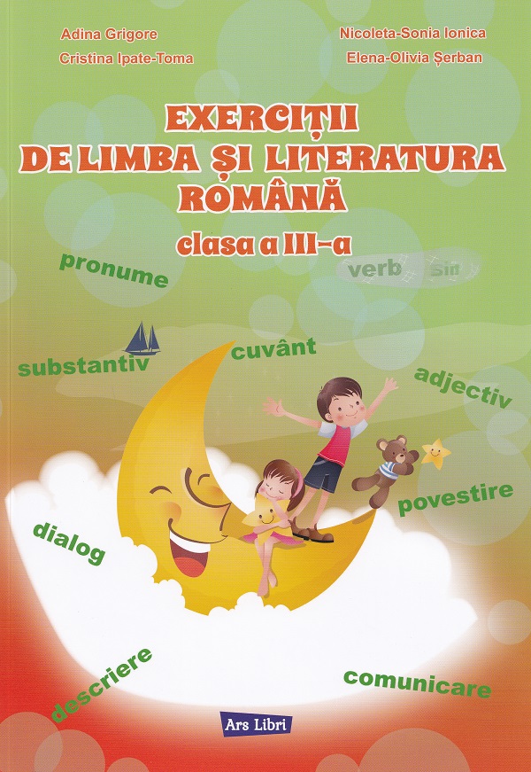 Coperta cărții 'Exerciții de limba și literatura română - Clasa 3 - Adina Grigore, Cristina Ipate-Toma, Nicoleta-Sonia Ionica,'