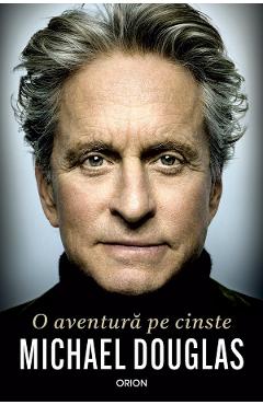 Coperta cărții 'O aventură pe cinste - Michael Douglas, Shane Salerno, Michael Fleming Jr'