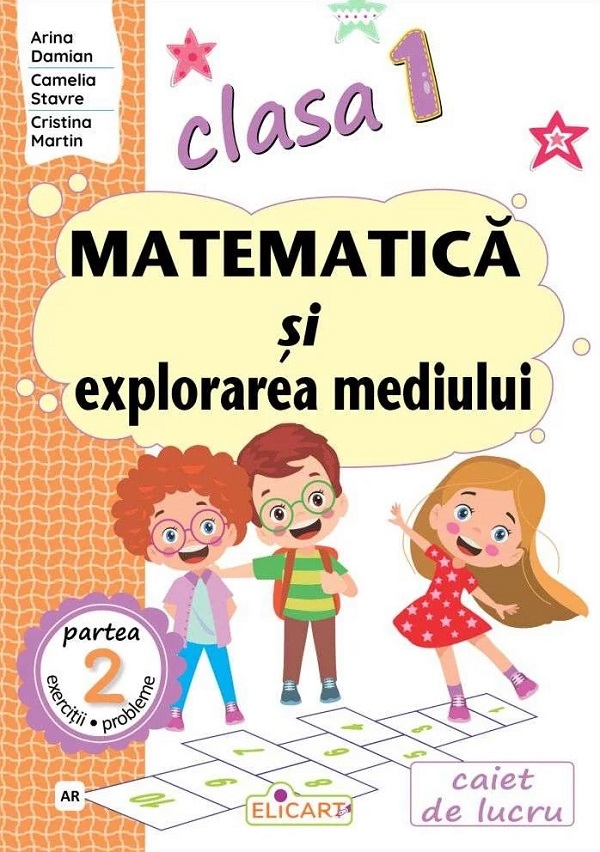 Coperta cărții 'Matematică și explorarea mediului - Clasa 1 Partea 2 - Caiet (AR) - Arina Damian, Camelia Stavre, Cristina Martin'