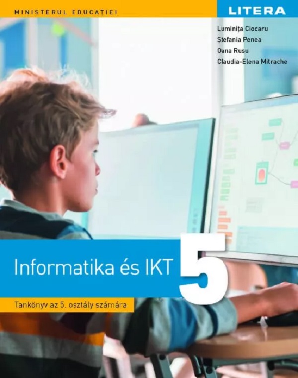Coperta cărții 'Informatică și TIC. Limba maghiară - Clasa 5 - Manual - Luminița Ciocaru, Ștefania Penea, Oana Rusu, Claudia-Elena'