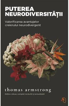 Puterea neurodiversitatii Ed.2 - Thomas Armstrong