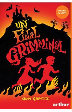 Coperta cărții 'Un final grimminal - Adam Gidwitz'