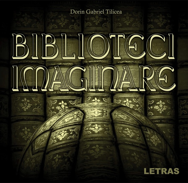 eBook Biblioteci imaginare - Dorin Gabriel Tilicea