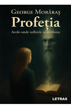 Coperta cărții 'eBook Profeția. Acolo unde sufletele se întâlnesc - George Moraras'