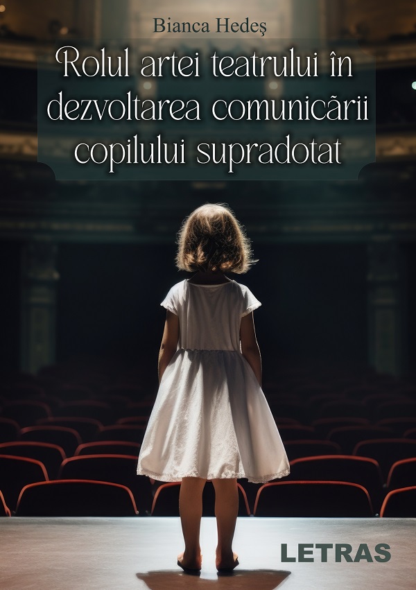 eBook Rolul artei teatrului in dezvoltarea comunicarii copilului supradotat - Bianca Hedes