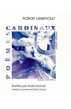 Coperta cărții 'Poémes cardinaux - Adrian Lesenciuc'