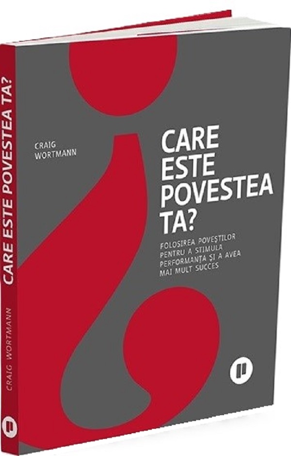 Coperta cărții 'Care este povestea ta? - Craig Wortmann'