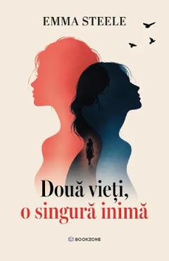 Coperta cărții 'Două vieți, o singură inimă - Emma Steele'