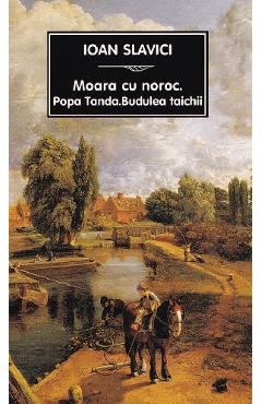 Coperta cărții 'Moara cu noroc. Popa Tanda. Budulea tăichii Ed.2026 - Ioan Slavici'