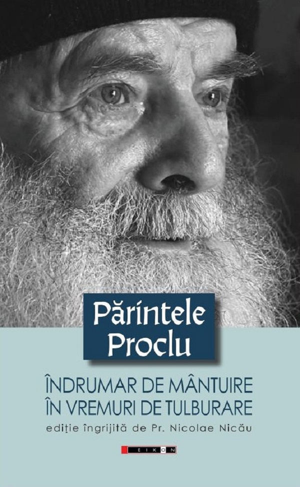 Indrumar de mantuire in vremuri de tulburare - Parintele Proclu