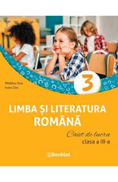 Coperta cărții 'Limba și literatura română - Clasa 3 - Caiet de lucru - Mădălina Stan, Ioana Dan'
