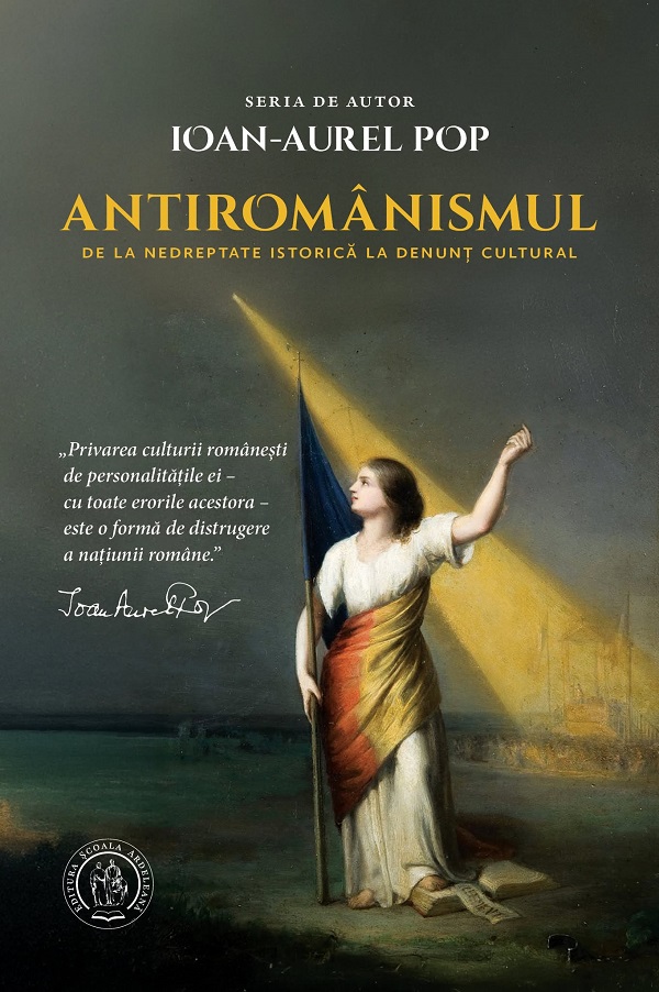 Coperta cărții 'Antiromânismul. De la nedreptate istorică la denunț cultural - Ioan-Aurel Pop'