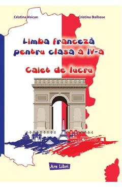 Coperta cărții 'Limba franceză - Clasa 4 - Caiet de lucru - Cristina Voican, Cristina Bolbose'