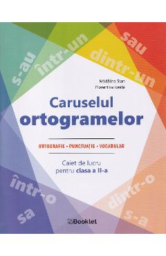 Caruselul ortogramelor - Clasa 2 - Caiet - Madalina Florea, Florentina Ionita