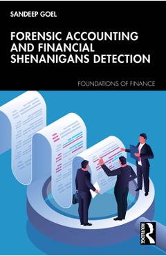 Coperta cărții 'Forensic Accounting and Financial Shenanigans Detection - Sandeep Goel'