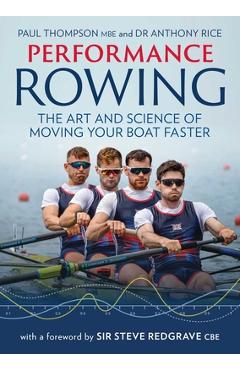 Coperta cărții 'Performance Rowing: The Art and Science of Moving Your Boat Faster - Paul Thompson'