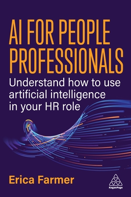 Coperta cărții 'AI for People Professionals: Understand How to Use Artificial Intelligence in Your HR Role - Erica Farmer'