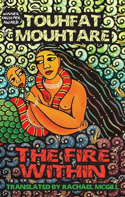 Coperta cărții 'The Fire Within - Touhfat Mouhtare'