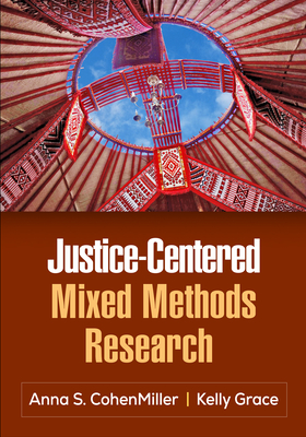 Coperta cărții 'Justice-Centered Mixed Methods Research - Anna S. Cohenmiller'