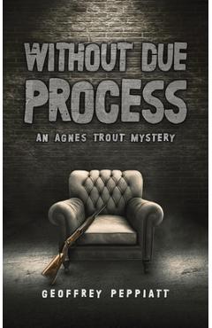Coperta cărții 'Without Due Process - Geoffrey Peppiatt'