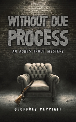 Coperta cărții 'Without Due Process - Geoffrey Peppiatt'
