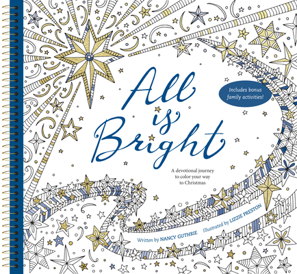 Coperta cărții 'All Is Bright: A Devotional Journey to Color Your Way to Christmas - Nancy Guthrie'