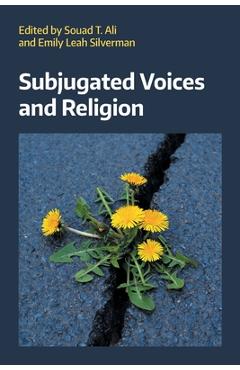 Subjugated Voices and Religion - Souad T. Ali