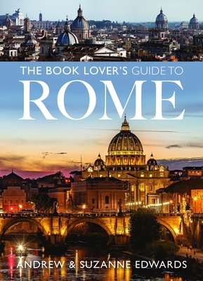 Coperta cărții 'The Book Lover's Guide to Rome - Andrew Edwards'