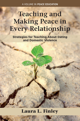 Coperta cărții 'Teaching and Making Peace in Every Relationship: Strategies for Teaching about Dating and Domestic Violence - Laura L.'