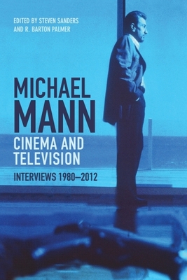 Coperta cărții 'Michael Mann - Cinema and Television: Interviews, 1980-2012 - Steven Sanders'