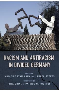 Coperta cărții 'Racism and Antiracism in Divided Germany - Michelle Lynn Kahn'