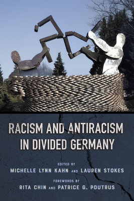 Coperta cărții 'Racism and Antiracism in Divided Germany - Michelle Lynn Kahn'