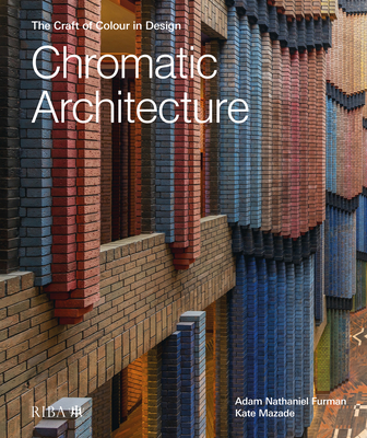 Coperta cărții 'Chromatic Architecture: The Craft of Colour in Design - Adam Nathaniel Furman'