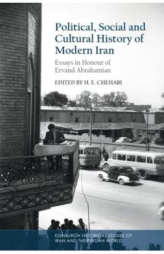 Political, Social and Cultural History of Modern Iran: Essays in Honour of Ervand Abrahamian - Houchang E. Chehabi