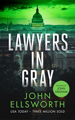 Coperta cărții 'Lawyers in Gray: A Legal Thriller - John Ellsworth'